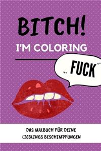 Bitch! I'm Coloring 
