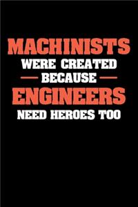 Machinists Were Created Because Engineers Need Heroes