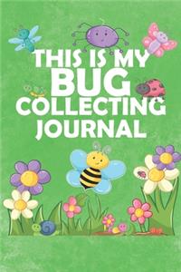 This Is My Bug Collecting Journal