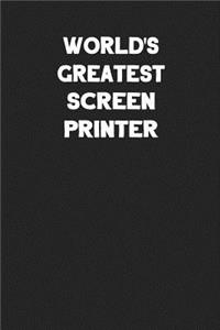 World's Greatest Screen Printer