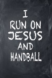 I Run on Jesus and Handball