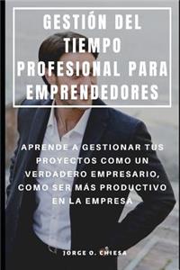 Gestión del Tiempo Profesional Para Emprendedores