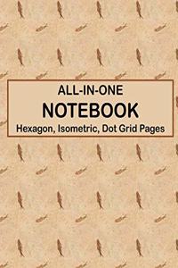 ALL-IN-ONE NOTEBOOK - Hexagon, Isometric, Dot Grid Pages