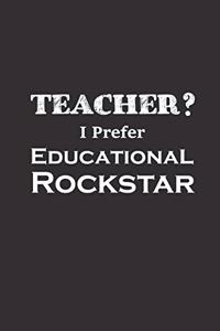 Teacher I Prefer Educational Rockstar