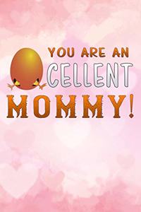 you are an Cellent mommy