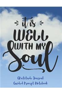 It is Well With My Soul Gratitude Journal Guided Prompt Notebook