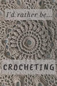 I'd Rather be Crocheting