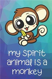 My Spirit Animal Is A Monkey