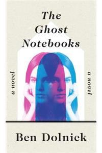 The Ghost Notebooks