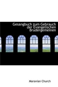 Gesangbuch Zum Gebrauch Der Evangelischen Brudergemeinen