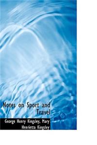 Notes on Sport and Travel