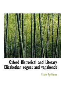 Oxford Histrorical and Literary Elizabethan Rogues and Vagabonds
