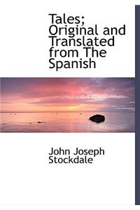 Tales; Original and Translated from the Spanish