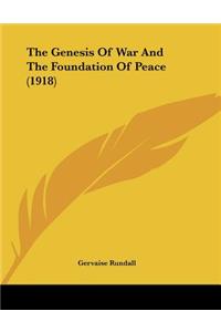 The Genesis Of War And The Foundation Of Peace (1918)