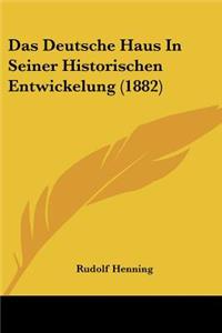 Deutsche Haus In Seiner Historischen Entwickelung (1882)