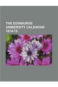 The Edinburge Unibersity Calendar 1874-75