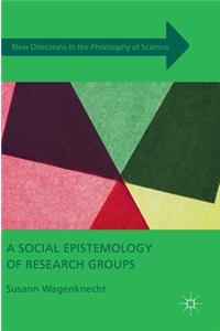 A Social Epistemology of Research Groups