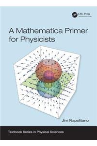 A Mathematica Primer for Physicists