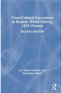 Cross-Cultural Encounters in Modern World History, 1453-Present