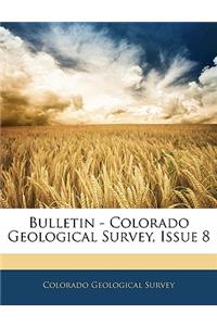 Bulletin - Colorado Geological Survey, Issue 8