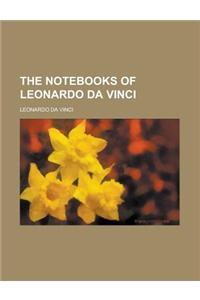 The Notebooks of Leonardo Da Vinci Volume 1