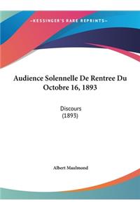 Audience Solennelle de Rentree Du Octobre 16, 1893