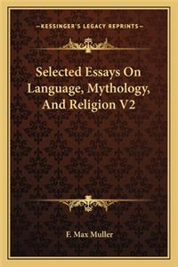 Selected Essays on Language, Mythology, and Religion V2