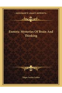 Esoteric Mysteries of Brain and Thinking