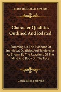 Character Qualities Outlined And Related