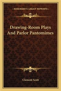 Drawing-Room Plays and Parlor Pantomimes