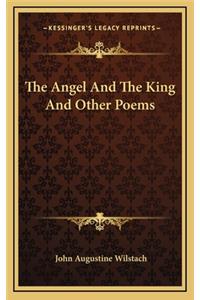 The Angel and the King and Other Poems