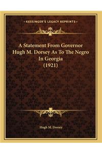 A Statement From Governor Hugh M. Dorsey As To The Negro In Georgia (1921)