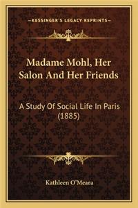 Madame Mohl, Her Salon and Her Friends: A Study of Social Life in Paris (1885)