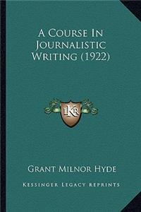 Course in Journalistic Writing (1922)