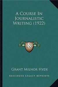 Course in Journalistic Writing (1922)