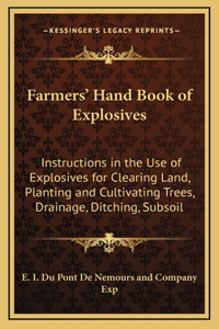 Farmers' Hand Book of Explosives