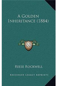A Golden Inheritance (1884)