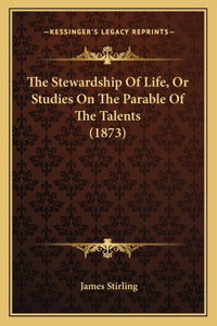 Stewardship of Life, or Studies on the Parable of the Talents (1873)