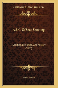 A.B.C. Of Snap Shooting