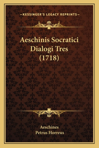 Aeschinis Socratici Dialogi Tres (1718)