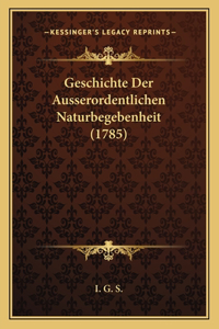 Geschichte Der Ausserordentlichen Naturbegebenheit (1785)