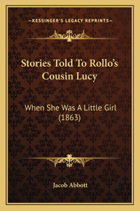 Stories Told To Rollo's Cousin Lucy