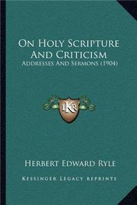 On Holy Scripture And Criticism