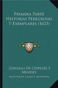 Primera Parte Historias Peregrinas Y Exemplares (1623)