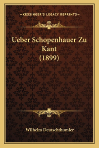 Ueber Schopenhauer Zu Kant (1899)