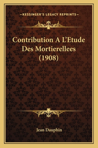 Contribution A L'Etude Des Mortierellees (1908)