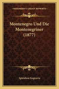 Montenegro Und Die Montenegriner (1877)