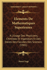 Elements De Mathematiques Superieures