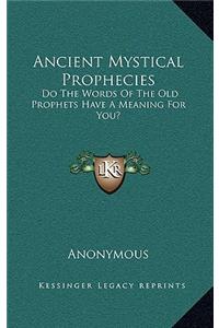 Ancient Mystical Prophecies