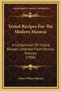 Tested Recipes For The Modern Hostess